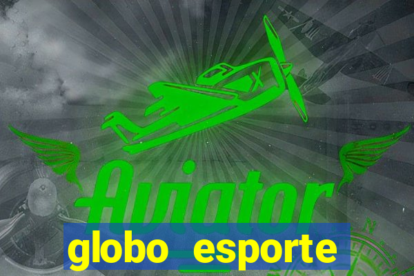 globo esporte absolutamente tudo sobre esporte enoticias pop